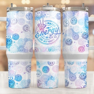 40 Oz Tumbler Wrap, I Match Energy So How We Gon Act Today 40 Oz Tumbler Png, 40 Oz Tumbler Sublimation Designs, 40 Ounce Tumbler Designs