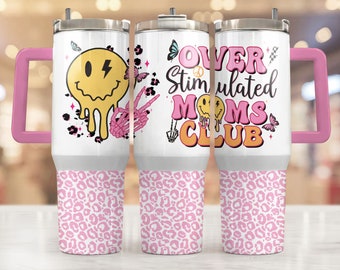 Overstimulated Moms Club 40oz Tumbler Wrap, Funny Mom Seamless Tumbler with Handle, PNG Tumbler Design Sublimation Designs Downloads Tumbler