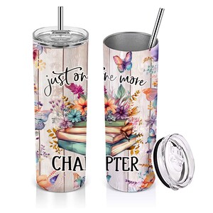 Just One More Chapter 20 oz Skinny Tumbler Wrap Designs - Tapered and Straight Template for Sublimation PNG for Straight/Tapered Tumbler PNG