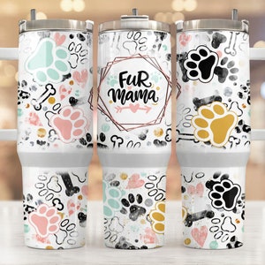 Fur mama paw 40oz Quencher Tumbler Wrap - PNG Tumbler Design Sublimation Designs Downloads - PNG seamless, dog tumbler for Straight/Tapered