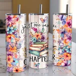 Just One More Chapter 20 oz Skinny Tumbler Wrap Designs - Tapered and Straight Template for Sublimation PNG for Straight/Tapered Tumbler PNG
