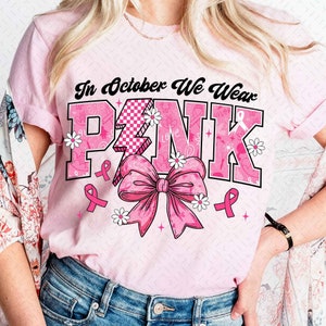 In October We Wear Pink Png, Breast Cancer Awareness Png, Breast Cancer Png, Awareness Ribbon Png, Pink Ribbon, Breast Cancer Shirt Design