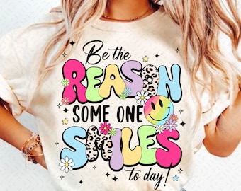 Be The Reason Someone Smiles Today PNG, Mental Health png, Positive Quotes, Sublimation Design, Digital Download, Flower, Bright Doodle Dots