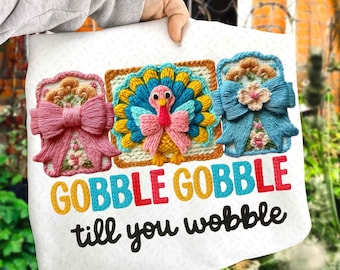 Thankful Turkey Gobble Till you Wobble you Latch Hook Yarn Crochet PNG, Thanksgiving Gobble PNG, Bright Turkey Faux yarn Png, Trendy, Autumn