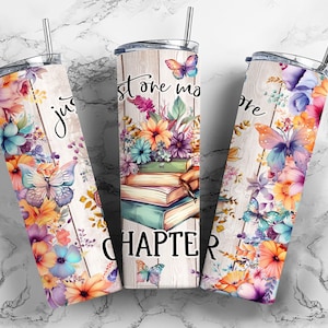 Just One More Chapter 20 oz Skinny Tumbler Wrap Designs - Tapered and Straight Template for Sublimation PNG for Straight/Tapered Tumbler PNG