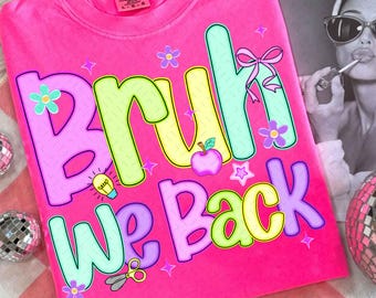 Bruh We Back PNG Teacher Back to School Sublimation Design Preppy Glitter Graphic Digital Download, First Day of School Shirts, Teacher Gift