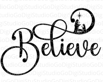 Believe Svg Png and Cut Files for Cricut, Nativity Scene Silhouete, Jesus Birth Clipart, Baby Jesus Svg, Christmas Religious Svg, Christmas