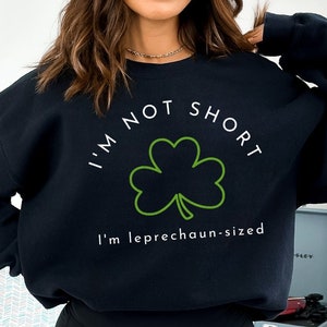 I&#39;m Not Short I&#39;m Leprechaun-sized Svg, Funny St Patricks Svg, St Patricks Day Png, Shamrock Svg, Lucky Svg, Irish Svg, Funny St Pattys Svg