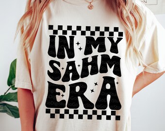 In My SAHM Era Svg Png, Stay At Home Mom Svg, Sahm Png, Sahm University Svg, Mom Life Png, Retro Mom Svg, Funny Mom Shirt Svg, Sahm Clipart