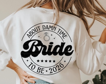 Bride To Be 2026 Svg Png and Cut Files for Cricut, Engagement Clipart, Bridal Sublimation Design, Bachelorette Shirt Design, Engaged Svg