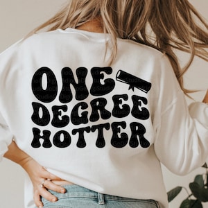 One Degree Hotter Graduation Svg, Graduation Png, Graduation Cap Svg, Class of 2024 Svg, Graduate Svg, Cut Files For Cricut, Graduate Svg
