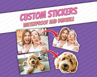 Custom Waterproof Face or Pet Vinyl Stickers. High Quality. Personalised Photo & Design. Send any image and we'll turn it into a sticker