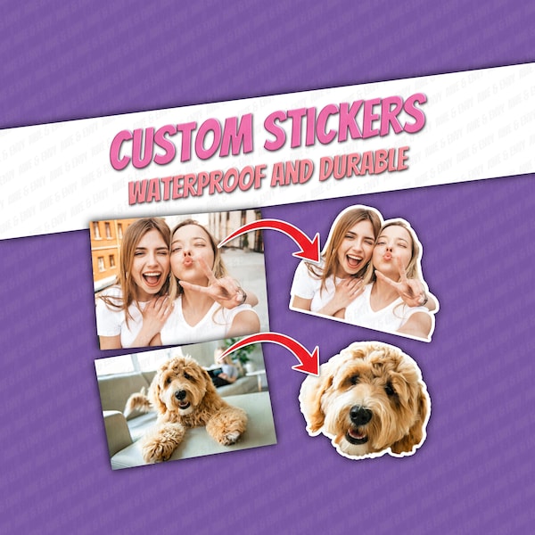 Custom Waterproof Face or Pet Vinyl Stickers. High Quality. Personalised Photo & Design. Send any image and we'll turn it into a sticker