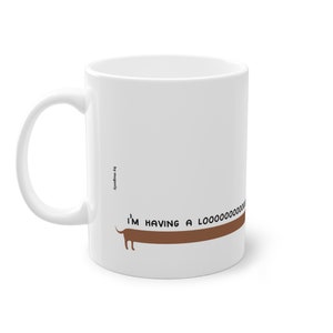 Funny Dachshund Dog Lover Mug - Perfect Gift for Coffee Lovers and Dog Owners