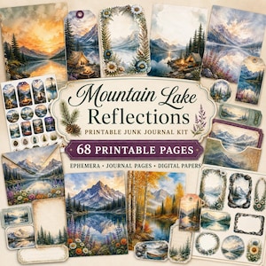 May include: A printable junk journal kit titled Mountain Lake Reflections featuring 68 pages of digital papers and ephemera. The collection includes various mountain landscapes, lake reflections, pine trees, floral borders, and camping scenes.