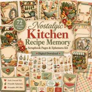 May include: A digital scrapbook kit titled Nostalgic Kitchen Recipe Memory featuring 72 printable pages. The collection includes various kitchen-themed illustrations, recipe cards, tags, and ephemera with floral accents, cooking utensils, and food items.