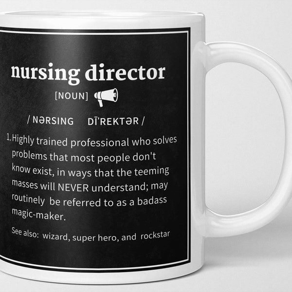 Nursing Director Mug - Career Definition Coffee Mug for Nurse Leaders - Funny Dictionary Meaning Personalized Gift for New Graduate Nurses