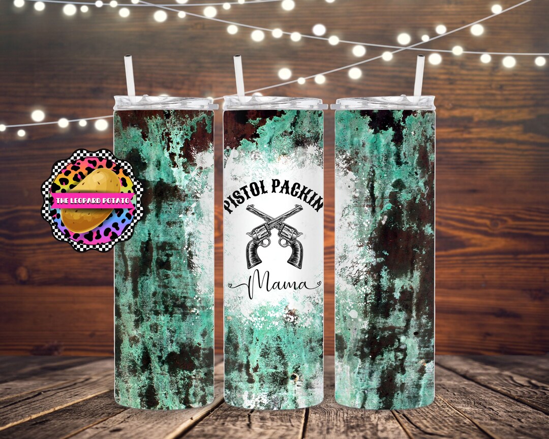 Pistol Packin Mama Tumbler 20oz Skinny Tumbler Sublimation Etsy