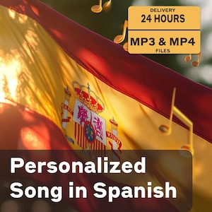 May include: Image features the Spanish flag with the text "Personalized Song in Spanish." Additional text indicates delivery within 24 hours in MP3 and MP4 file formats. Musical notes are scattered throughout the image.