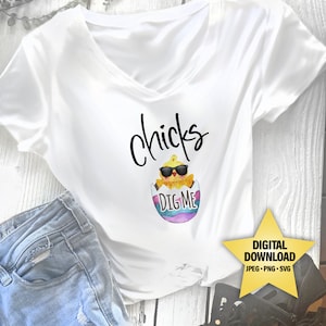 Chicks dig me easter t-shirt sublimation download PNG SVG JPEG, instant download for for mug, tumbler or t shirt design, Download for Easter