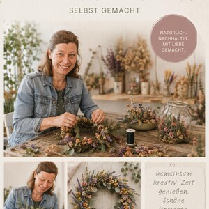 May include: A woman crafting a dried flower wreath, with the words "DIY Trockenblumenkranz" at the top. The image shows a variety of dried flowers and greenery, with text that says "Naturally, sustainably, made with love."