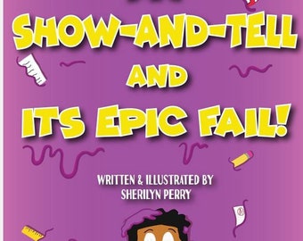 My Show-and-Tell and it's Epic Fail