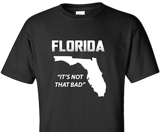 FLORIDA STATE "Het is niet zo erg" Grappige Florida Lovers Beach Vakantie Daytona Miami Tee
