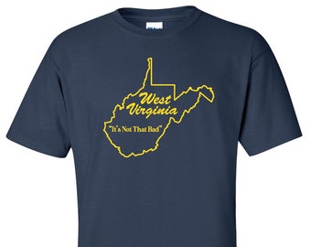 WEST VIRGINIA No es tan malo - Funny Mountain State WV Lover Fan T-Shirt Tee