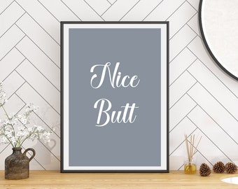 Nice Butt, Nice Butt Sign, Digital Download, Bathroom Wall Art, Bathroom Quote, Bathroom Decor, Funny Bathroom Sign, Printable