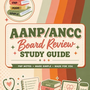 May include: A study guide cover titled AANP/ANCC Board Review STUDY GUIDE with a retro color palette. Graphics include a stack of books labeled FNP MADE SIMPLE, a stethoscope, a checklist with medical topics, a laptop with a heart icon, and a cup.