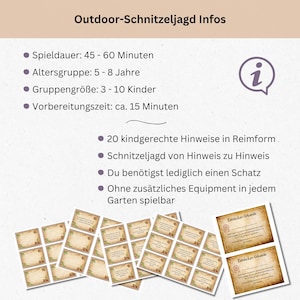 May include: A printable set of 20 rhyming clues for an outdoor scavenger hunt. The clues are designed for children ages 5 to 8 and can be used for a group of 3 to 10 kids. The game takes about 45 to 60 minutes to play and requires about 15 minutes of preparation time.