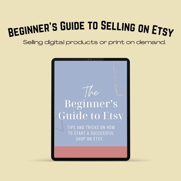 Beginner's Guide to Selling on Etsy, Etsy Seller Guide, Selling Print on Demand, Digital Products, How to Sell on Etsy