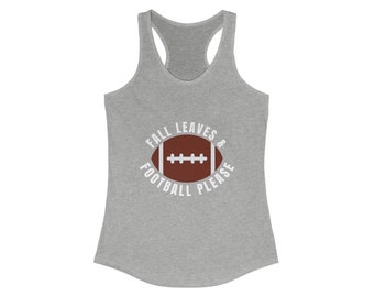 Fall Leaves and Football Please Tank, Fall lover, Football lover layering canottiera