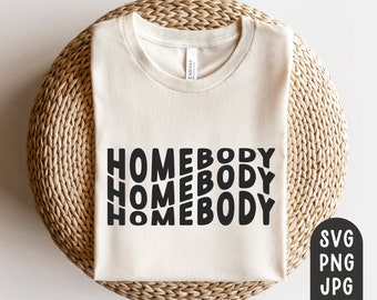 Homebody SVG, Stacked Modern Svg, Retro Homebody Svg, Mom Life Svg, Mom Shirt, Indoorsy Svg, Stay Home, Introvert, Modern, Retro, PNG, JPG