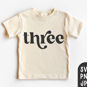 Three Svg, Third Birthday Shirt Svg, 3rd Birthday Shirt Svg, Girls Birthday Shirt Svg, Boys Birthday Shirt Svg, Toddler Birthday shirt, PNG