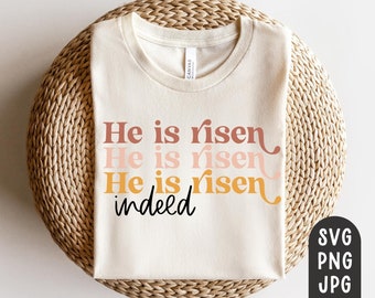 He is Risen Indeed SVG, Easter Svg, Modern, Boho, Digital File, PNG, JPG, Easter Shirt svg, mug, sign, christian, Jesus, Church, Toddler