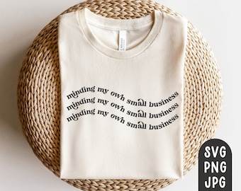 Minding My own small business svg, Small Business Owner svg, Entrepreneur svg, Mom boss svg, Cricut Cut File, PNG, JPG, Big Dreams, Boss