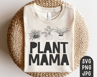 Plant Mama svg, Plant Mama svg, Plant Mama Shirt svg, Geschenk für Pflanzenliebhaber, Pflanzen Shirts, Cricut Cut File, PNG, JPG, Sukkulenten