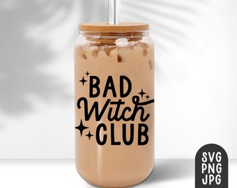 Bad Witch Club Svg, Witch Can Glass Svg, Halloween Svg, 16oz Libbey Can Glass Svg, Bad Witch Svg, Can Glass Wrap Svg, Cutting File, PNG