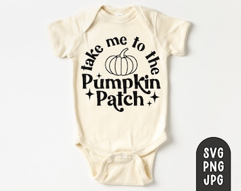 Take me to the Pumpkin Patch Svg, Halloween Baby Onesie Svg, Halloween Bodysuit Svg, Pumpkin Patch Svg, Fall Onesie Svg, Halloween Onesie