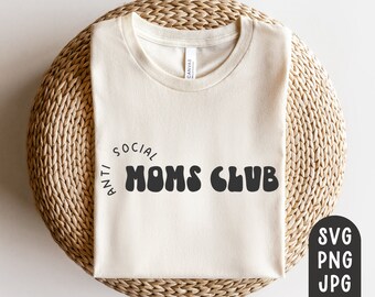 Anti Social Moms Club Svg, Retro Antisocial Club Svg, Antisocial Moms Club Svg, Antisocial, Cricut Cut File, PNG, JPG, Funny Mothers Day Svg