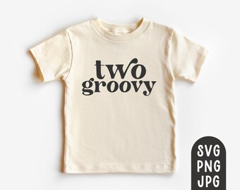 Two Groovy Birthday Shirt Svg, Birthday Girl Shirt Svg, Toddler Birthday Shirt Svg, Girls Birthday Shirt, Second Birthday Shirt, Groovy Svg