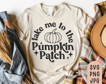 Take me to the Pumpkin Patch Svg, Fall Shirt Svg, Autumn Shirt Svg, Pumpkin Patch shirt svg, Halloween shirt Svg, Cutting File, Sublimation