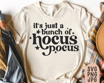 It's Just a bunch of Hocus Pocus Svg, Fall shirt svg, Halloween Shirt Svg, Halloween Svg, Hocus Pocus Svg, Sublimation PNG, Cutting File