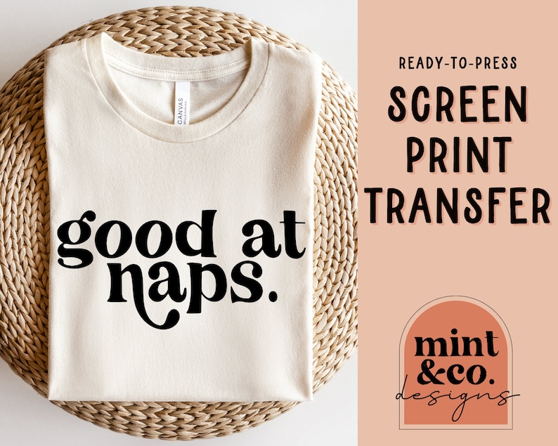 READY TO PRESS Screen Print Transfer, Good at Naps Screen Print Transfer, Heat Transfer for Shirts, Funny Screen Print Transfer image 1