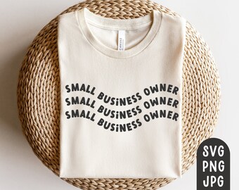 Small Business Owner SVG, Small Biz Owner, Boss Babe, Small business, Shirt, Mug, Sign, PNG, JPG, Retro, Modern, Wavy, Owner, For Cricut