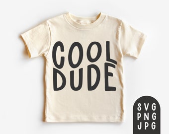 Cool Dude Svg, Toddler Shirt Svg, Dude Svg, Cool Little Dude Svg, Little Dude Svg, Baby Boy Shirt Svg, Toddler Boy Svg, Birthday Boy Shirt