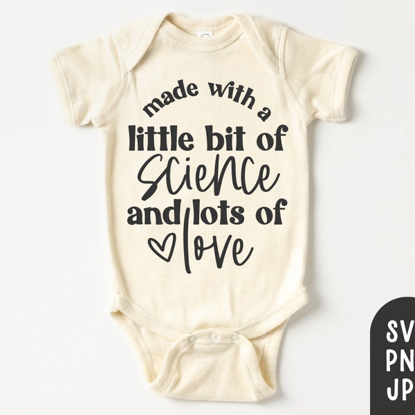 IVF Pregnancy Announcement Svg, Made with a Little bit of science and lots of love svg, Baby Onesie Svg, Bodysuit Svg, Cricut Cutting File