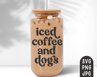 Iced Coffee and Dogs Svg, Iced Coffee Cup Svg, Coffee Mug Svg, Coffee and Dogs Svg, Can Glass Svg, Libbey Glass Svg, Iced Coffee Svg, PNG