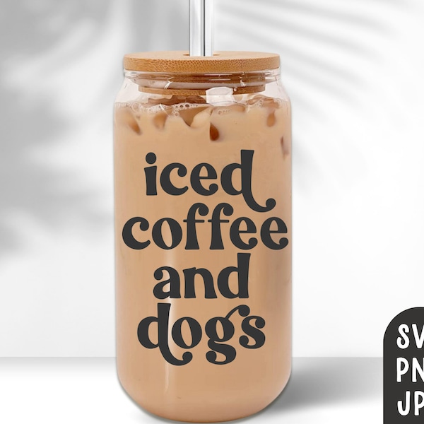 Iced Coffee and Dogs Svg, Iced Coffee Cup Svg, Coffee Mug Svg, Coffee and Dogs Svg, Can Glass Svg, Libbey Glass Svg, Iced Coffee Svg, PNG